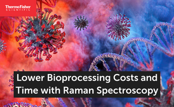 Lower Bioprocessing Costs and Time with Raman Spectroscopy